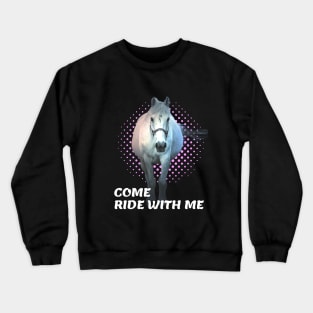 Come Ride with me Crewneck Sweatshirt